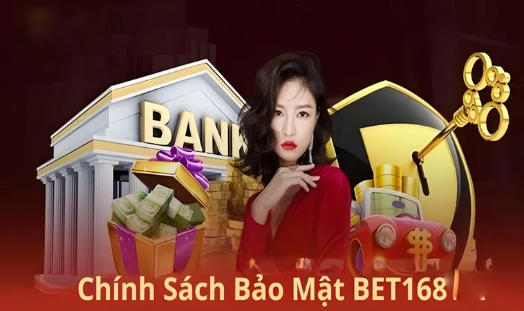 Chính Sách Bảo Mật Bet168 1 Chính Sách Bảo Mật Bet168